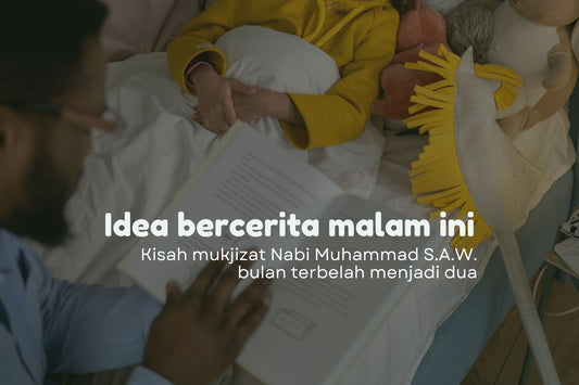 Bercerita kisah bulan terbelah menjadi dua kepada anak malam ini - aulad.my