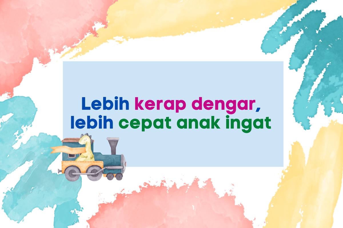 Lebih kerap dengar, lebih cepat anak ingat – aulad.my